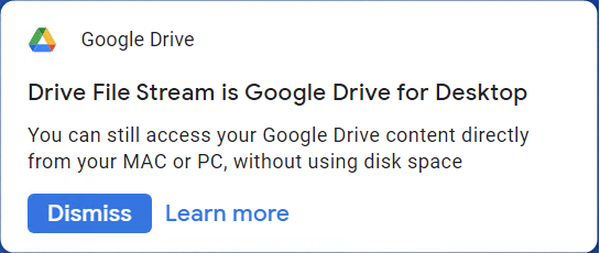 Drive File Stream is Google Drive for Desktop